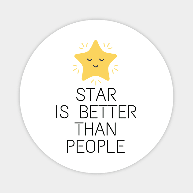 Star is better than people Stargazing Magnet by 46 DifferentDesign